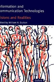 Information and Communication Technologies - Visions and Realities