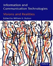 Information and Communication Technologies - Visions and Realities Information and Communication Technologies - Visions and Realities