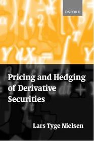 Pricing and Hedging of Derivative Securities
