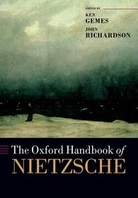 The Oxford Handbook of Nietzsche The Oxford Handbook of Nietzsche