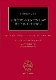 Bellamy & Child European Union Law of Competition: Third Cumulative Supplement to the Seventh Edition