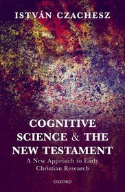 Cognitive Science and the New Testament: A New Approach to Early Christian Research