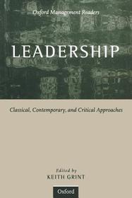 Leadership: Classical, Contemporary, and Critical Approaches