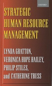 Strategic Human Resource Management: Corporate Rhetoric and Human Reality
