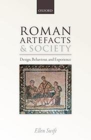 Roman Artefacts and Society: Design, Behaviour, and Experience