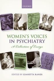 Women's Voices in Psychiatry: A Collection of Essays Women's Voices in Psychiatry: A Collection of Essays