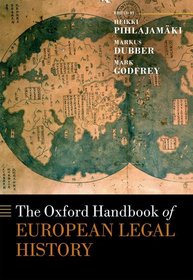 The Oxford Handbook of European Legal History The Oxford Handbook of European Legal History