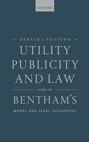 Utility, Publicity, and Law: Essays on Bentham's Moral and Legal Philosophy