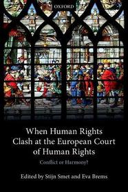 When Human Rights Clash at the European Court of Human Rights: Conflict or Harmony?