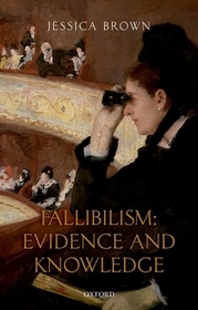 Fallibilism: Evidence and Knowledge: Evidence and Knowledge