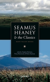 Seamus Heaney and the Classics: Bann Valley Muses