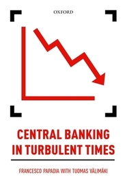 Central Banking in Turbulent Times Central Banking in Turbulent Times