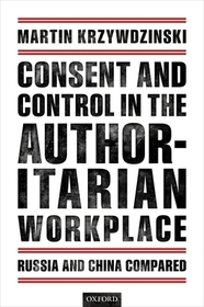 Consent and Control in the Authoritarian Workplace: Russia and China Compared