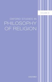 Oxford Studies in Philosophy of Religion Volume 8 Oxford Studies in Philosophy of Religion Volume 8