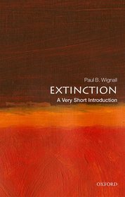 Extinction: A Very Short Introduction Extinction: A Very Short Introduction