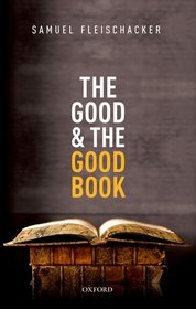 The Good and the Good Book: Revelation as a Guide to Life The Good and the Good Book: Revelation as a Guide to Life