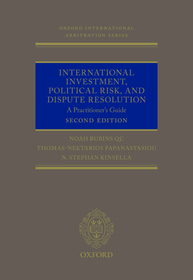 International Investment, Political Risk, and Dispute Resolution: A Practitioner's Guide