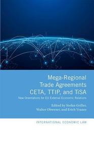 Mega-Regional Trade Agreements: CETA, TTIP, and TiSA: New Orientations for EU External Economic Relations
