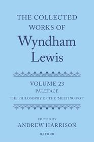 The Collected Works of Wyndham Lewis: Paleface: Volume 23