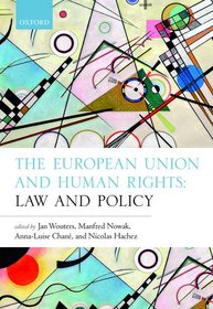 The European Union and Human Rights: Law and Policy