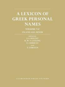 A Lexicon of Greek Personal Names: Volume V.C: Inland Asia Minor