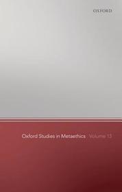 Oxford Studies in Metaethics 13