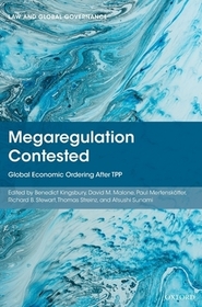 Megaregulation Contested: Global Economic Ordering After TPP