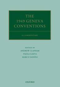 The 1949 Geneva Conventions: A Commentary