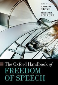 The Oxford Handbook of Freedom of Speech The Oxford Handbook of Freedom of Speech