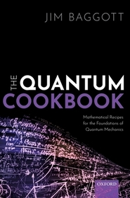 The Quantum Cookbook: Mathematical Recipes for the Foundations of Quantum Mechanics