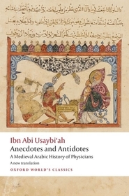 Anecdotes and Antidotes: A Medieval Arabic History of Physicians