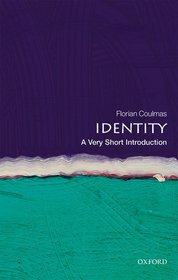 Identity: A Very Short Introduction Identity: A Very Short Introduction