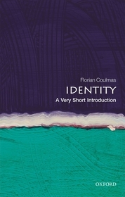 Identity: A Very Short Introduction Identity: A Very Short Introduction