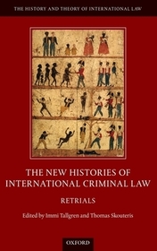 The New Histories of International Criminal Law: Retrials