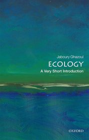 Ecology: A Very Short Introduction: A Very Short Introduction Ecology: A Very Short Introduction: A Very Short Introduction