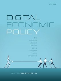 Digital Economic Policy: The Economics of Digital Markets from a European Union Perspective
