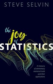 The Joy of Statistics: A Treasury of Elementary Statistical Tools and their Applications