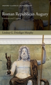 Roman Republican Augury: Freedom and Control