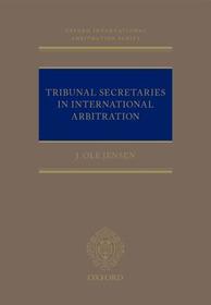 Tribunal Secretaries in International Arbitration