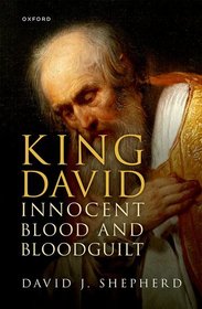 King David, Innocent Blood, and Bloodguilt King David, Innocent Blood, and Bloodguilt