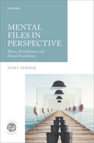 Mental Files in Perspective: Theory, Development, and Neural Foundations