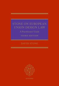 Stone on European Union Design Law: A Practitioners' Guide