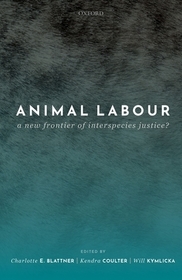 Animal Labour: A New Frontier of Interspecies Justice?