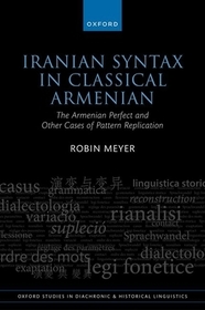 Iranian Syntax in Classical Armenian: The Armenian Perfect and Other Cases of Pattern Replication