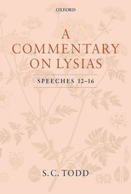 A Commentary on Lysias, Speeches 12-16 A Commentary on Lysias, Speeches 12-16