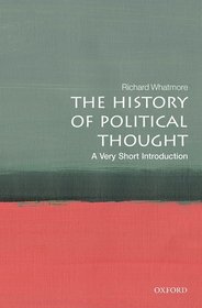 The History of Political Thought: A Very Short Introduction The History of Political Thought: A Very Short Introduction