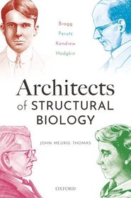 Architects of Structural Biology: Bragg, Perutz, Kendrew, Hodgkin