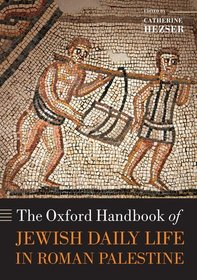 The Oxford Handbook of Jewish Daily Life in Roman Palestine The Oxford Handbook of Jewish Daily Life in Roman Palestine