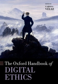 Oxford Handbook of Digital Ethics Oxford Handbook of Digital Ethics