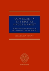 Copyright in the Digital Single Market: Article-by-Article Commentary to the Provisions of Directive 2019/790 Copyright in the Digital Single Market: Article-by-Article Commentary to the Provisions of Directive 2019/790